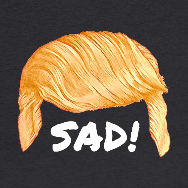 Trump's Talking Hair: Sad! by MosaicTs1